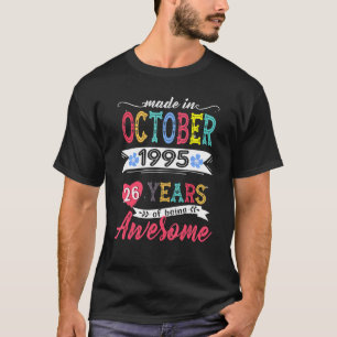 Made In October 1995 26 Years Of Being Awesome 26t T-Shirt
