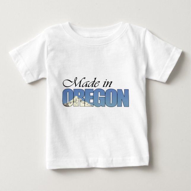 Made in Oregon ... Unique Baby Shower Gifts Baby T-Shirt (Front)