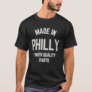 Made In Philly Slogan Born In Philly Philadelphia T-Shirt