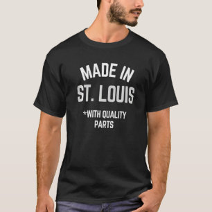 Made In St Louis  Slogan Born In St Louis T-Shirt