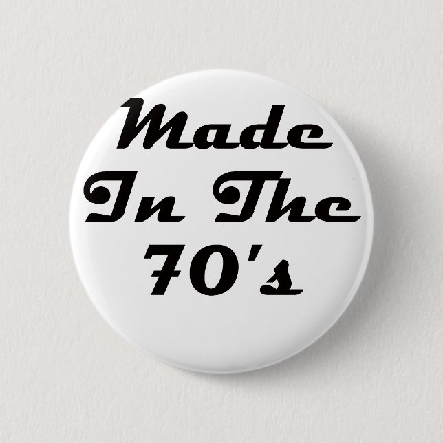 Made In The 70's 6 Cm Round Badge (Front)