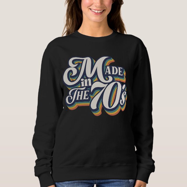 Made In The 70s Sweatshirt (Front)