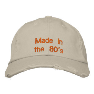 Made In the 80's Embroidered Hat