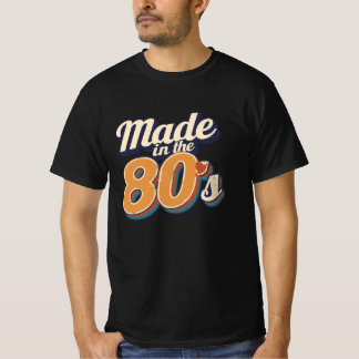 Made in the 80's T-Shirt