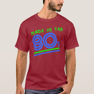 Made in the 80's T-Shirt
