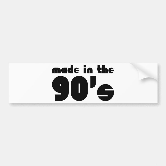 Made In The 90’s Bumper Sticker (Front)