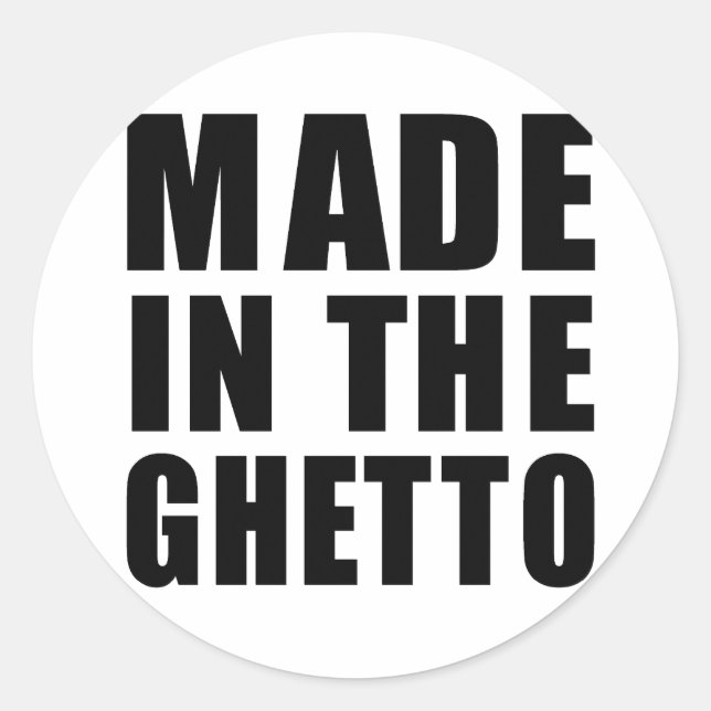 Made in the ghetto classic round sticker (Front)