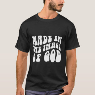 Made In The Image Of God Aesthetic Quote T-Shirt