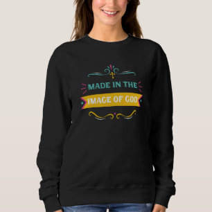 Made In The Image Of God Genesis 127 Christian Bib Sweatshirt