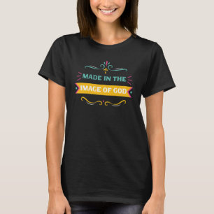 Made In The Image Of God Genesis 127 Christian Bib T-Shirt