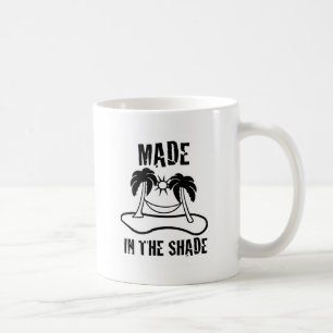 made in the shade coffee mug