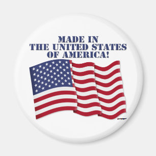 MADE IN THE UNITED STATES OF AMERICA! MAGNET
