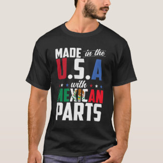 Made in the USA with Mexican Parts  T-Shirt