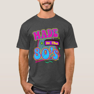 Made Inhe 80s gift T-Shirt