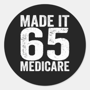 Made It 65 Medicare Support Old Age Senior Citizen Classic Round Sticker