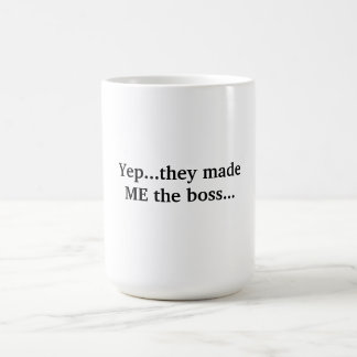 Made ME the boss Mug