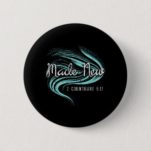 Made New 2 Corinthians 5_17 Baptism Christian Men 6 Cm Round Badge
