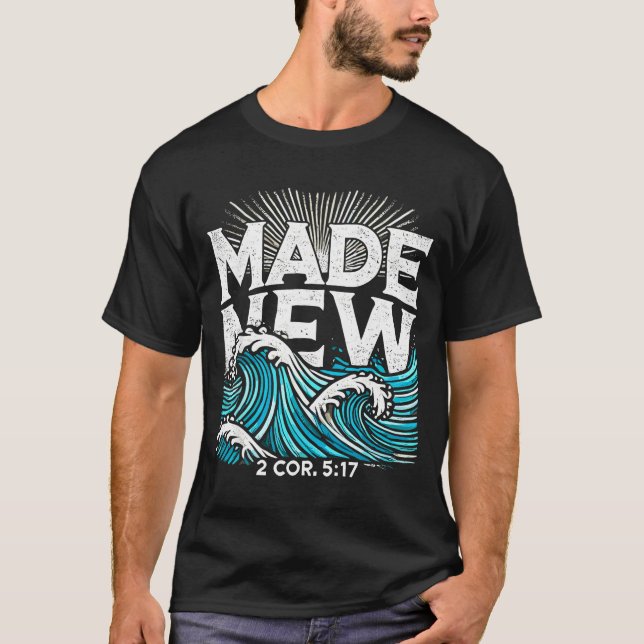 Made New Baptized Baptism  T-Shirt (Front)