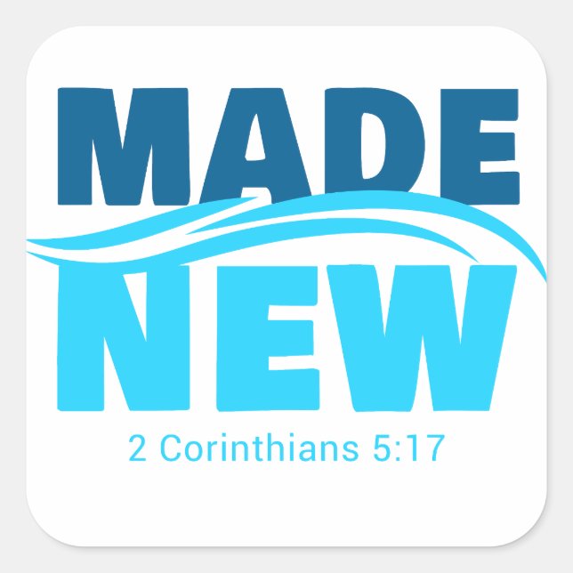 Made New – Christian Faith Baptism 2 Corinthians 5 Square Sticker (Front)