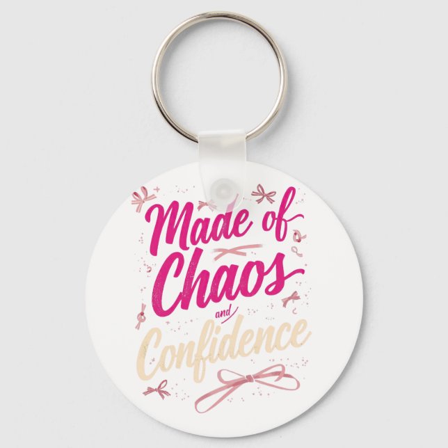 Made Of Chaos And Confidence Sassy Pink Key Ring (Front)