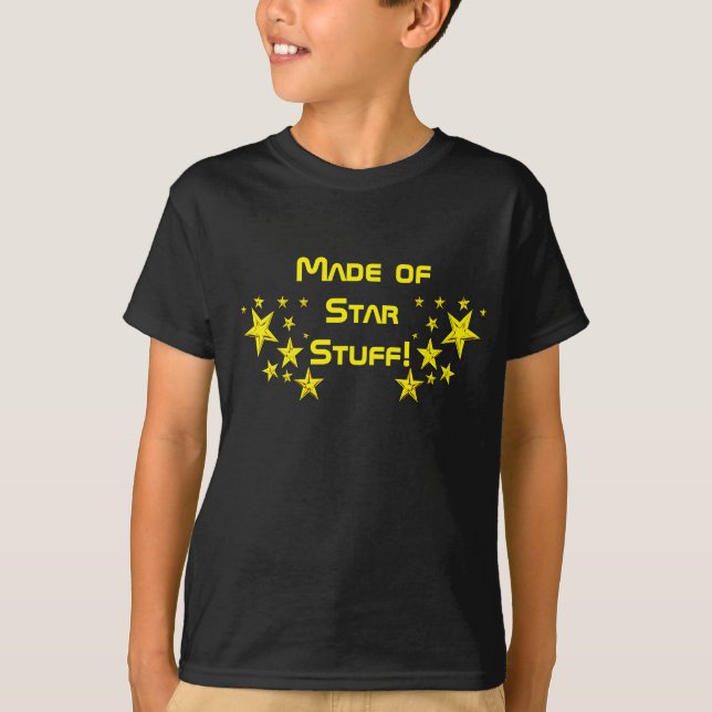 Made of Star Stuff! T-shirt (Front)