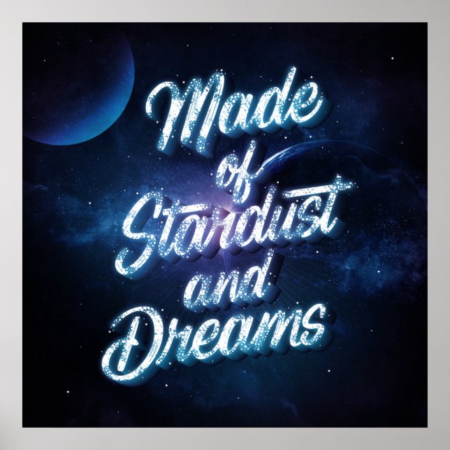Made of Stardust and Dreams Square Poster (24x24) (Front)