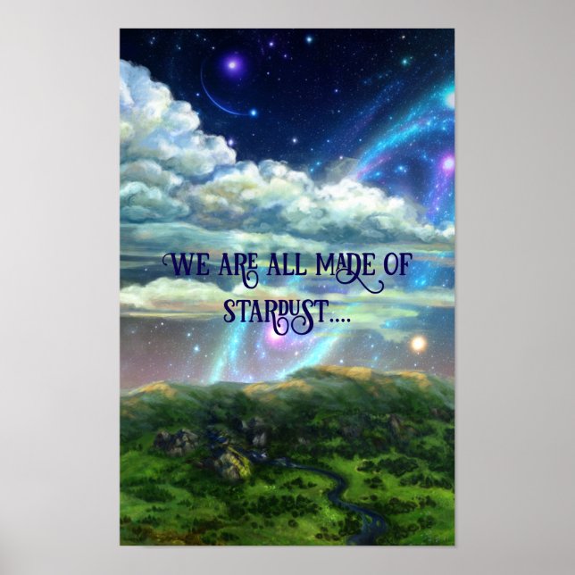 Made of stardust - cosmic art  poster (Front)