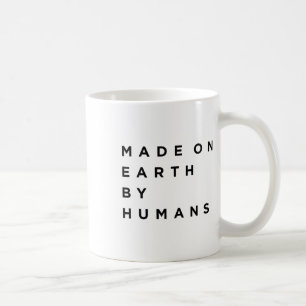 Made On Earth By Human Earth Day Save Earth There  Coffee Mug