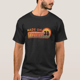 Made on January 30th Awesome January 30 birthday L T-Shirt