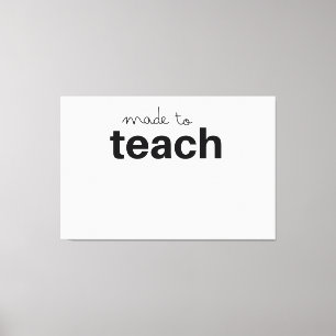 Made to teach funny teacher canvas print