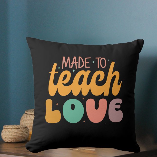 Made to Teach Love Throw Pillow (Made to Teach Love Throw Pillow)