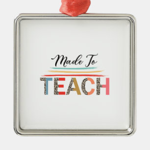 Made To Teach Metal Ornament