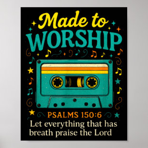Made To Worship - Christian Cette Psalm Art Poster