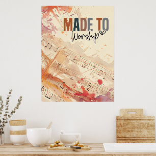 Made to Worship Inspirational Christian Quote  Poster