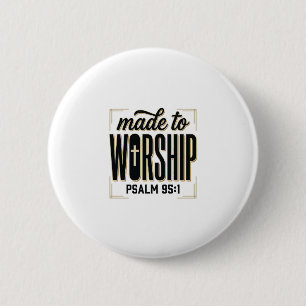 Made to Worship Psalm 95_1 Christian Vintage Desig 6 Cm Round Badge