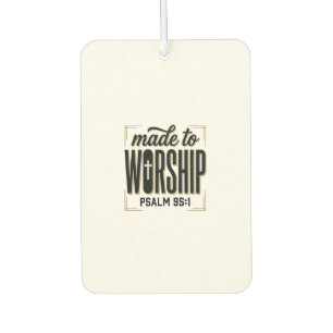 Made to Worship Psalm 95_1 Christian Vintage Desig Car Air Freshener