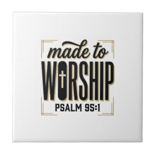Made to Worship Psalm 95_1 Christian Vintage Desig Ceramic Tile