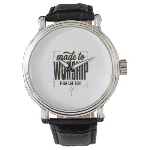 Made to Worship Psalm 95_1 Christian Vintage Desig Watch