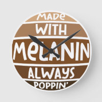 Made w/ Melanin Always Poppin Black Bruh Sista
