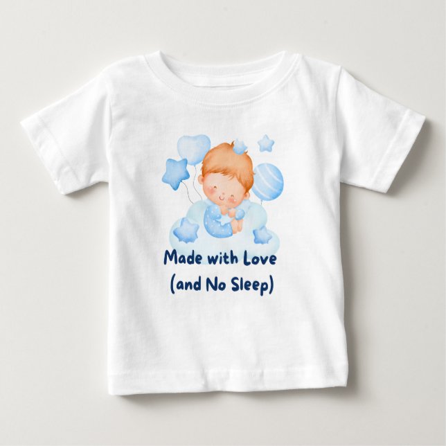 👶 "Made with Love (and No Sleep)"  💕 Baby T-Shirt (Front)