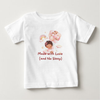 👶 "Made with Love (and No Sleep)" 💕 Baby T-Shirt