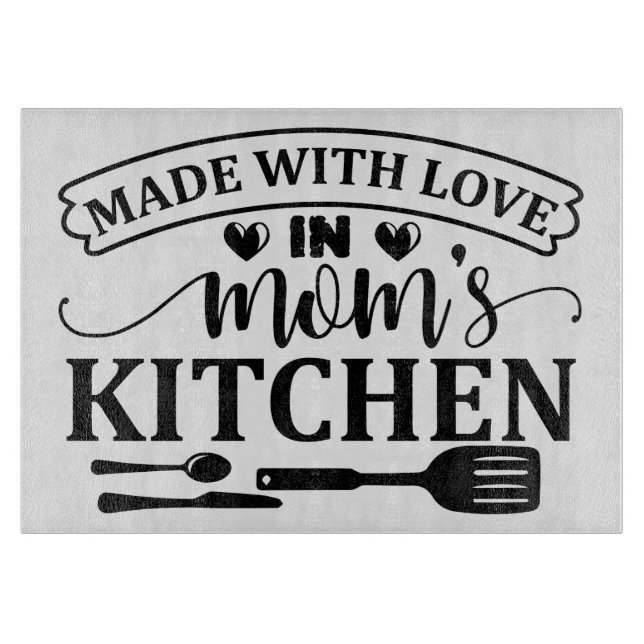Made With Love In Mum's Kitchen Cutting Board (Front)