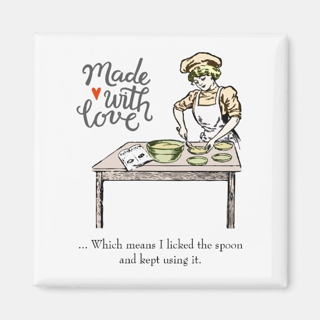 Made With Love Means I Licked the Spoon - Funny Magnet (Front)