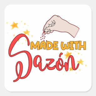 Made with Sazón and a Whole Lot of Flavour Square Sticker