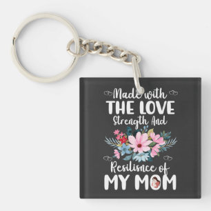 Made with the Love and Resilience of My Mum Key Ring