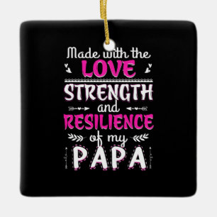Made With The Love Strength Resilience Of Fun Dad Ceramic Ornament