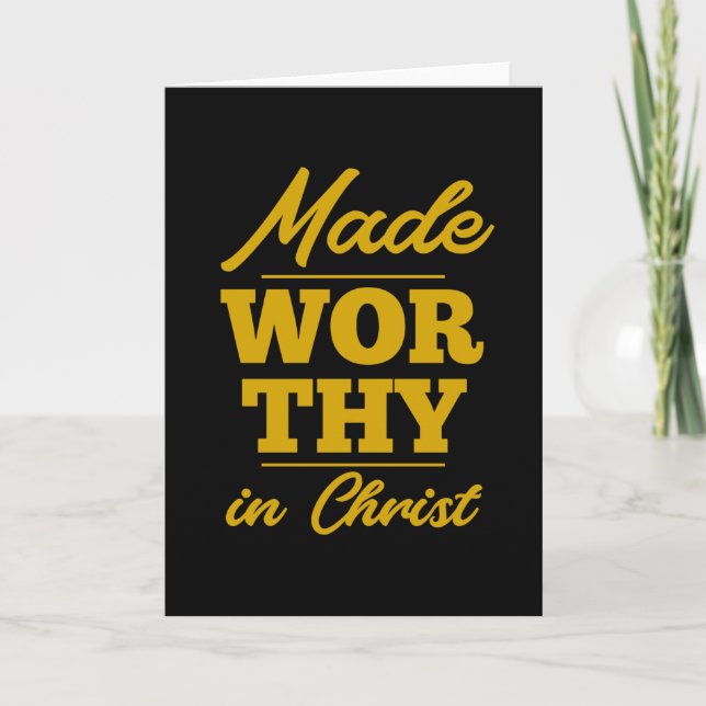 Made Worthy In Christ Christian Quote Card (Front)