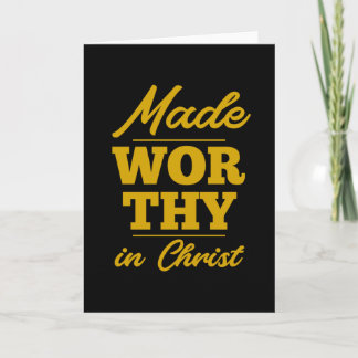 Made Worthy In Christ Christian Quote Card