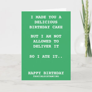 Made You A Birthday Cake Social Distancing Humour Card