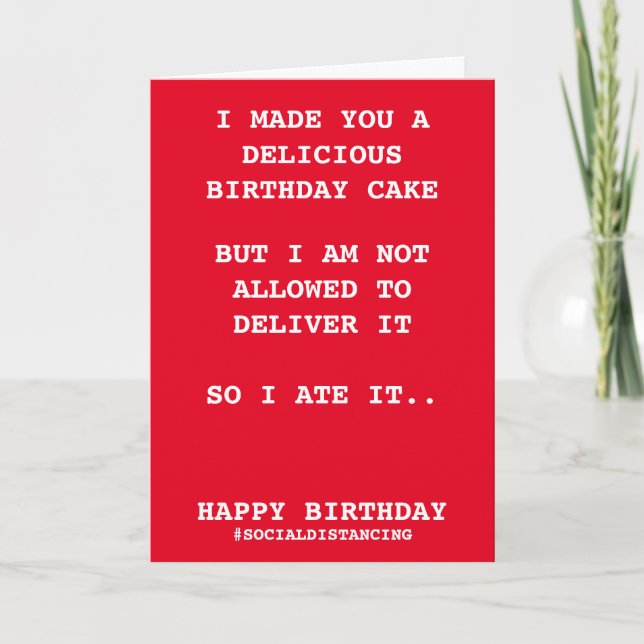 Made You A Birthday Cake Social Distancing Humour Card (Front)
